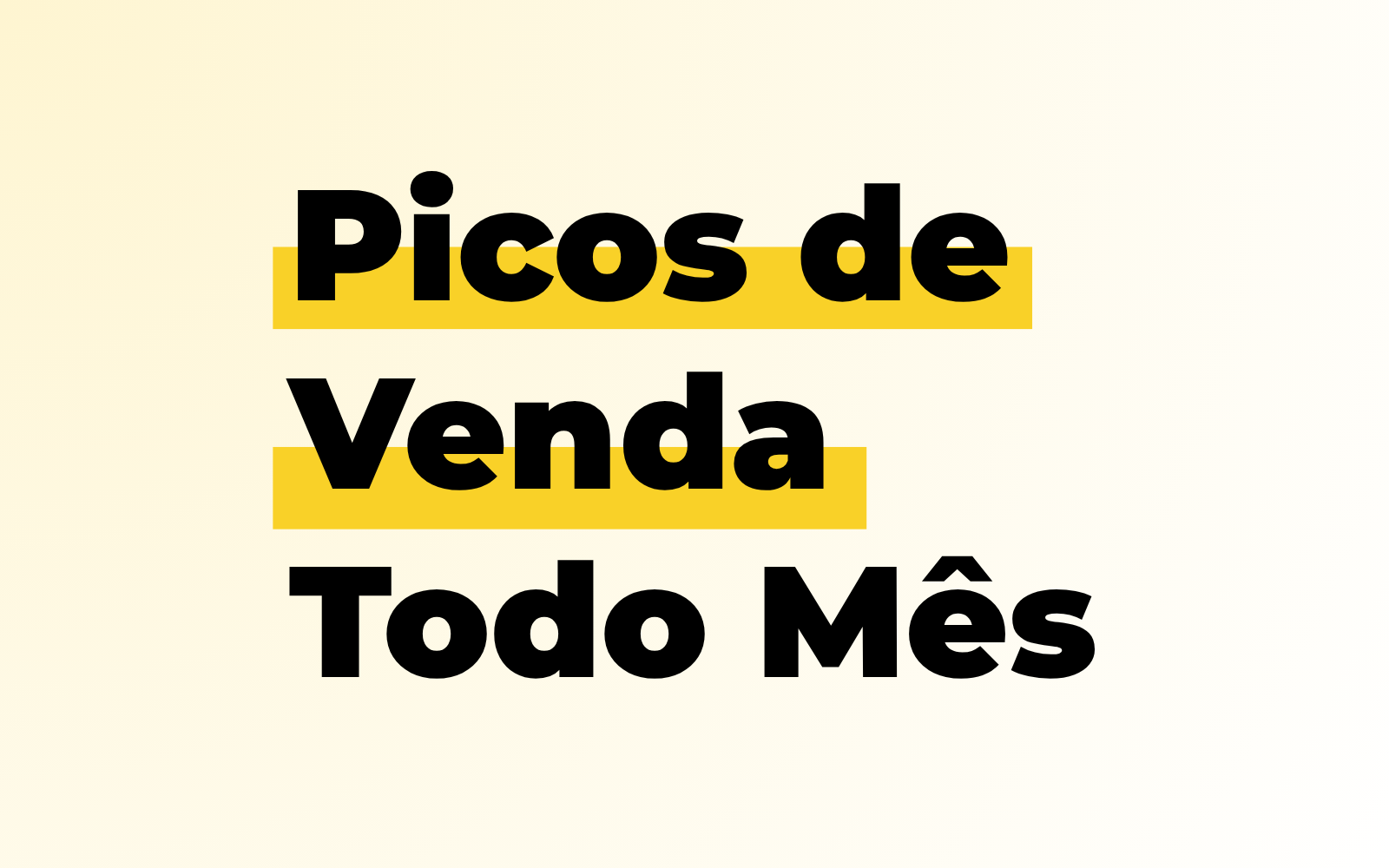Picos de Venda Todo Mês